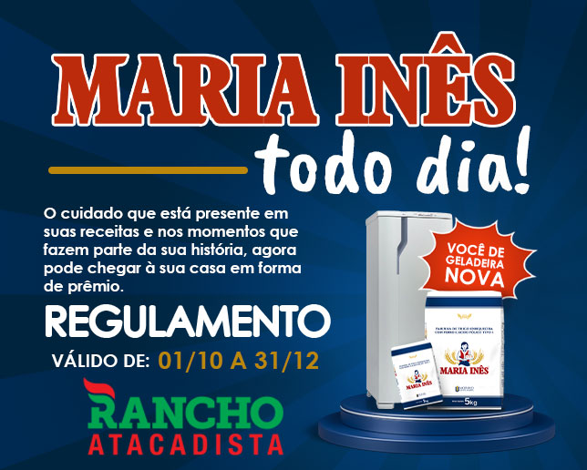 Regulamento Promoção Maria Inês Todo Dia no Clube Rancho Atacadista