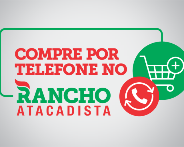 COMPRE POR TELEFONE NO RANCHO ATACADISTA