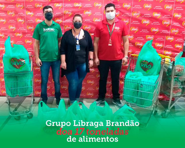 GRUPO LIBRAGA BRANDÃO DOA 17 TONELADAS DE ALIMENTOS